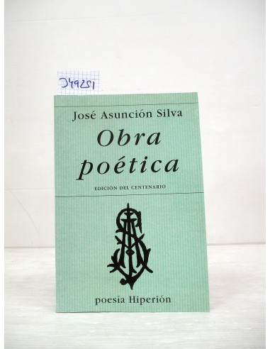 Obra poética. José Asunción Silva....