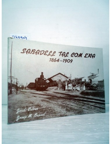 Sabadell tal com era 1864-1909 (GF)...