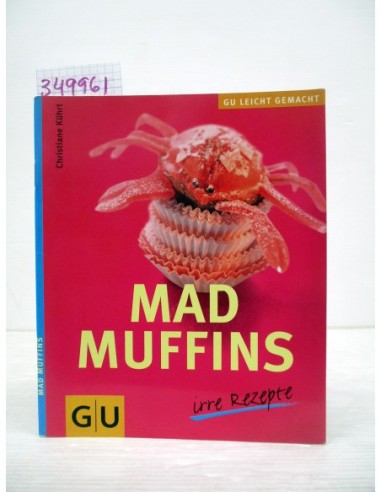 Mad Muffins. Christiane Kührt....