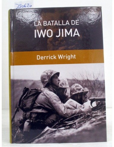 La batalla de Iwo Jima. Derrick...