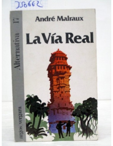 La vía real. André Malraux. Ref.350662