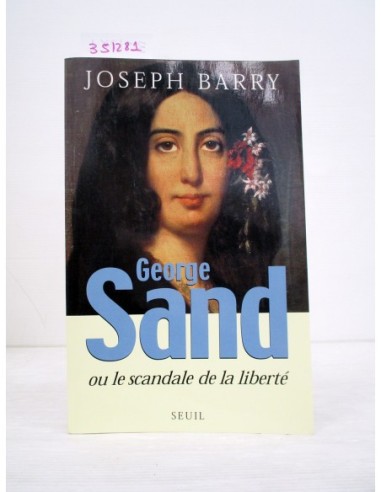 George Sand, ou, Le scandale de la...