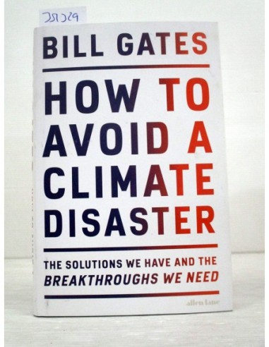 How to Avoid a Climate Disaster. Bill...