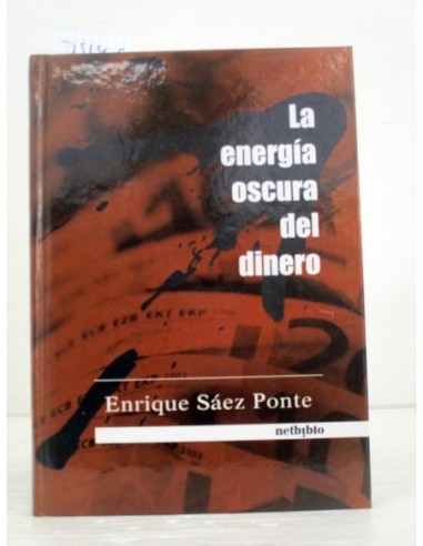 La Energfa Oscura Del Dinero. Enrique...