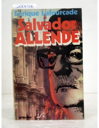 Salvador Allende. Enrique Lafourcade....