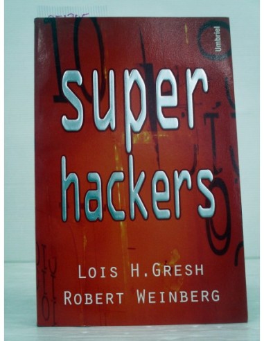 Superhackers. Lois H. Gresh. Ref.351705