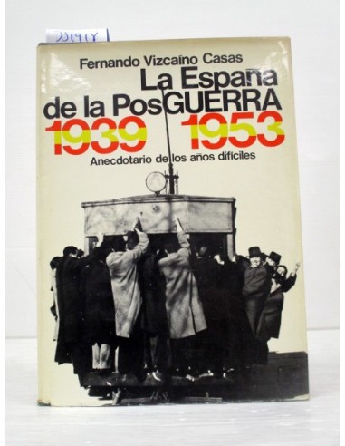 La España de la posguerra, 1939/1953....