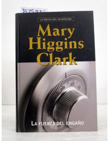 La fuerza del engaño. Mary Higgins...