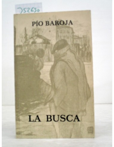 La busca. Pío Baroja. Ref.352650