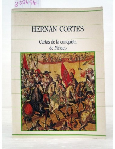 Cartas de la conquista de México....
