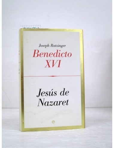Jesús de Nazaret. Benedicto XVI....