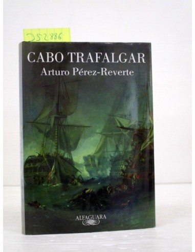 Cabo Trafalgar. Arturo Pérez-Reverte....