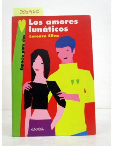Los amores lunáticos. Lorenzo Silva....