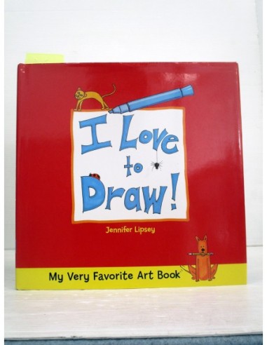 I Love to Draw!. Jennifer Lipsey....