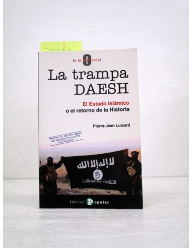 La trampa DAESH : el Estado Islámico...