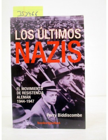 Los últimos nazis. Perry Biddiscombe....