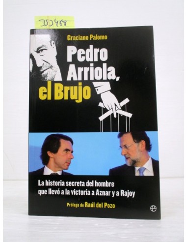 Pedro Arriola, el Brujo. Graciano...