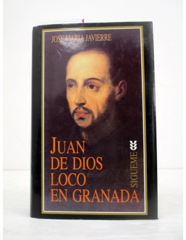 Juan de Dios, loco en Granada. José...