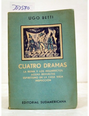 Cuatro dramas. Betti, Ugo. Ref.353580