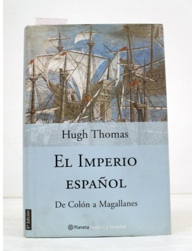 El imperio español. Hugh Thomas....