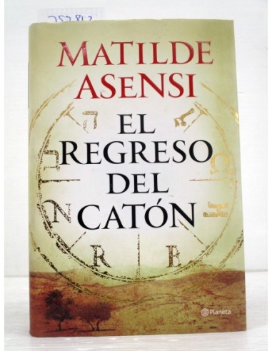 El regreso del Catón. Matilde Asensi....