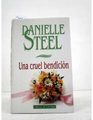 Una Cruel Bendición. Danielle Steel....