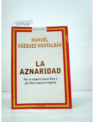 La aznaridad. Manuel Vázquez...